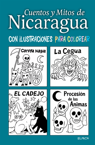 Portada ilustrada del libro Cuentos y Mitos de Nicaragua con dibujos para colorear del Carca Nagua, La Cegua, El Cadejo y la Procesión de las Ánimas